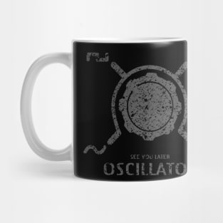 Funny Synthesizer quote "See you Later Oscillator" for synth musician Mug